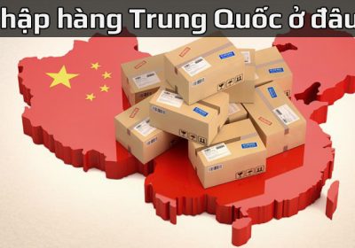 Nhập hàng Trung Quốc ở đâu? Top 5 trang web order hàng Trung Quốc