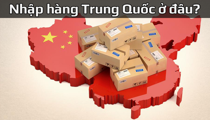 Nhập hàng Trung Quốc ở đâu? Top 5 trang web order hàng Trung Quốc