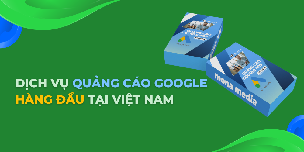 Dịch vụ quảng cáo Google hàng đầu tại Việt Nam