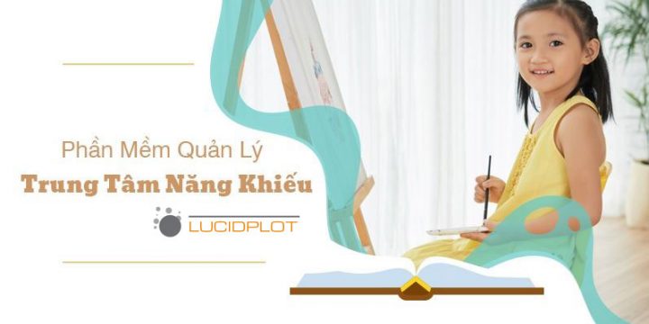 Top 3 phần mềm quản lý trung tâm năng khiếu tốt nhất hiện nay