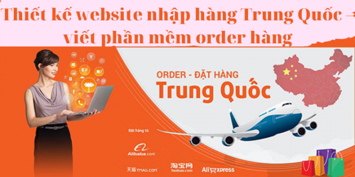 Thiết kế website nhập hàng, đặt hàng Trung Quốc