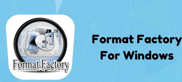 Tải Format Factory 5.15 Full Active Key 64bit/32bit mới nhất