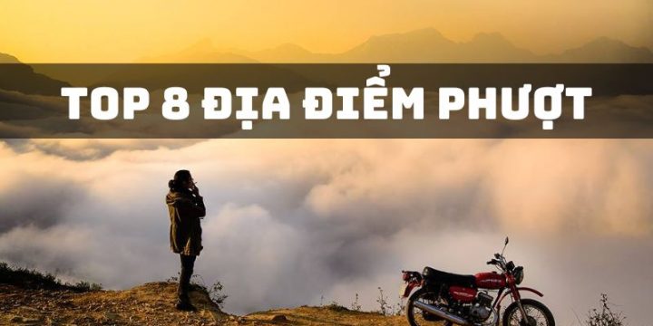 Top 8 Những Địa Điểm Đi Phượt Ở Việt Nam Nhất Định Bạn Phải Đến 1 Lần