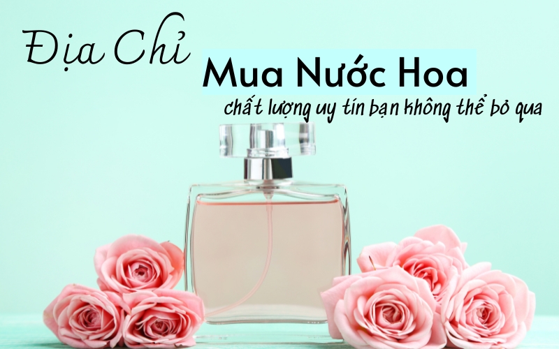 Mua nước hoa uy tín