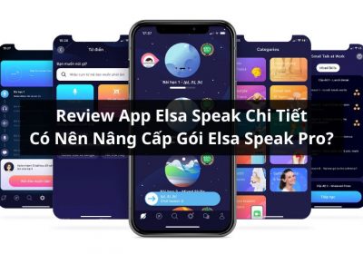 Review App Elsa Speak Chi Tiết, Có Nên Nâng Cấp Phiên Bản Elsa Speak Pro?