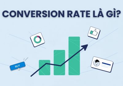 Conversion Rate Là Gì? Cách Tính Conversion Rate & Các Yếu Tố Ảnh Hưởng